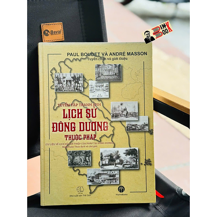 TUYỂN TẬP TRANH ẢNH LỊCH SỬ ĐÔNG DƯƠNG THUỘC PHÁP