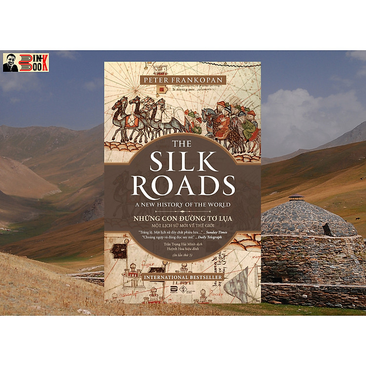 NHỮNG CON ĐƯỜNG TƠ LỤA – Một lịch sử mới về thế giới (Tái bản lần 5 năm 2023)