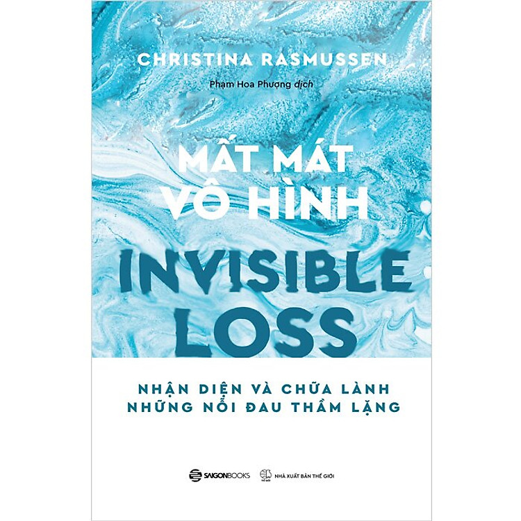 Mất Mát Vô Hình - Nhận Diện Và Chữa Lành Những Nỗi Đau Thầm Lặng