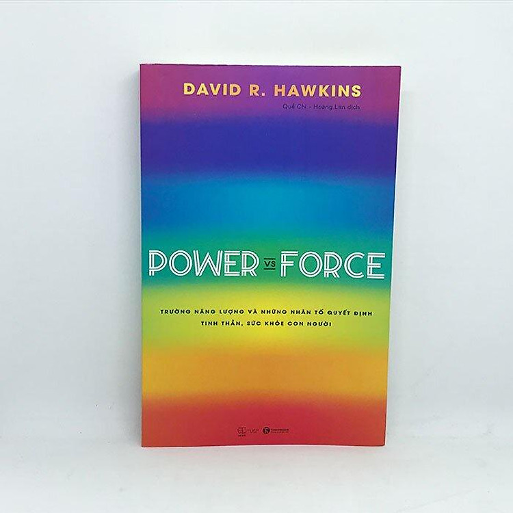 Power vs Force - Trường Năng Lượng Và Những Nhân Tố Quyết Định Tinh Thần Và Sức Khỏe Con Người - Ảnh 2