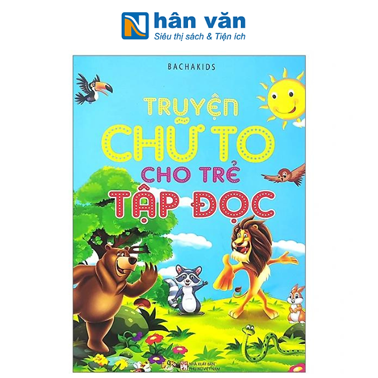 Truyện Chữ To Cho Trẻ Tập Đọc