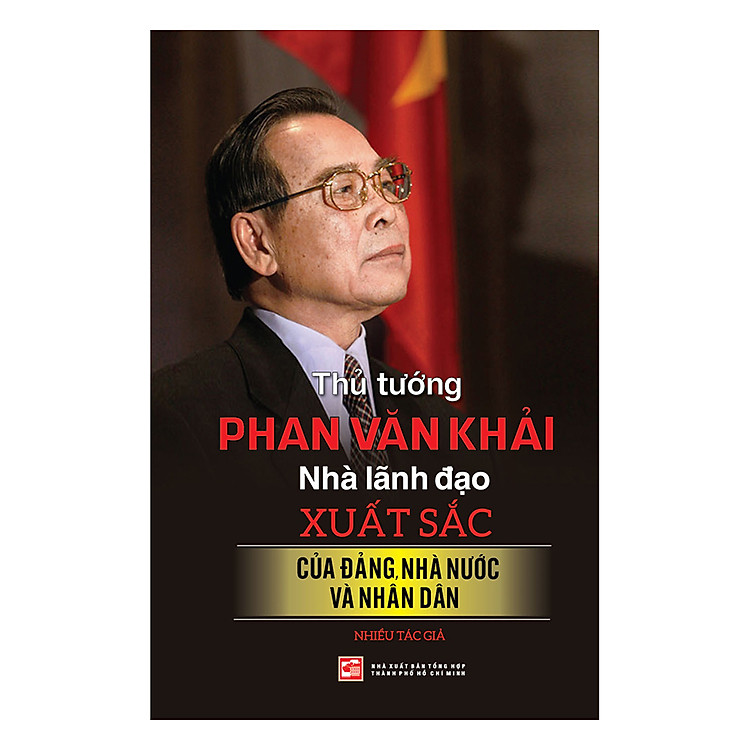 Sách Thủ Tướng Phan Văn Khải - Nhà Lãnh Đạo Xuất Sắc Của Đảng, Nhà Nước Và Nhân Dân