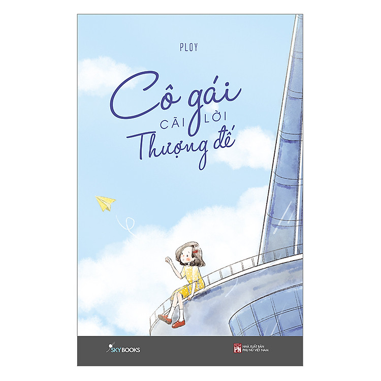 Sách Cô Gái Cãi Lời Thượng Đế (Tặng Kèm Móc Khóa Số Lượng Có Hạn)