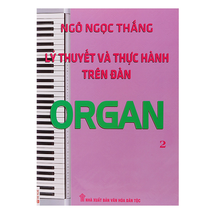 Sách Lý Thuyết Và Thực Hành Trên Đàn Organ (Tập 2)