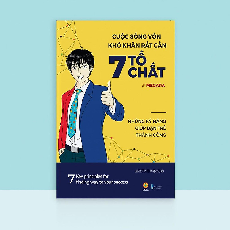 Cuộc Sống Vốn Khó Khăn Rất Cần 7 Tố Chất