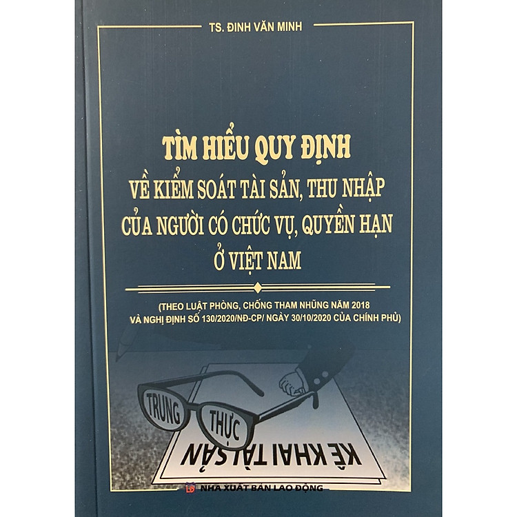 Tìm hiểu quy định về kiểm soát tài sản, thu nhập của người có chức vụ, quyền hạn ở Việt Nam