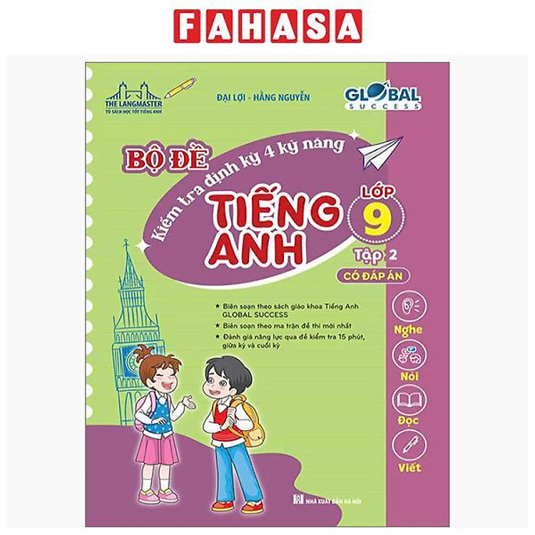 Global Success – Bộ Đề Kiểm Tra Định Kỳ 4 Kỹ Năng Tiếng Anh Lớp 9 – Tập 2 (Có Đáp Án)