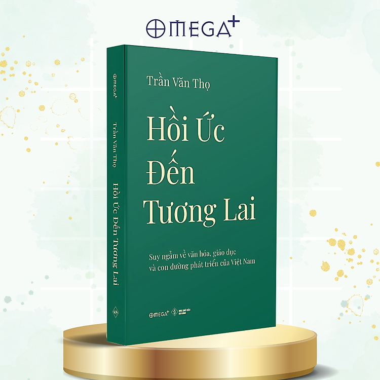 Hồi Ức Đến Tương Lai – Suy Ngẫm Về Văn Hóa, Giáo Dục Và Con Đường Phát Triển Của Việt Nam