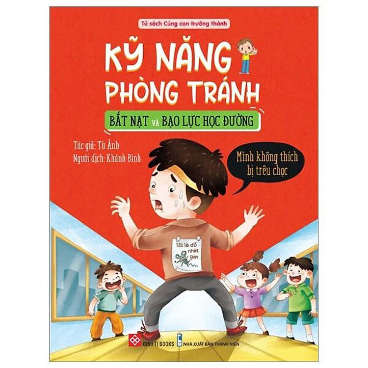 Kỹ Năng Phòng Tránh Bắt Nạt Và Bạo Lực Học Đường – Mình Không Thích Bị Trêu Chọc