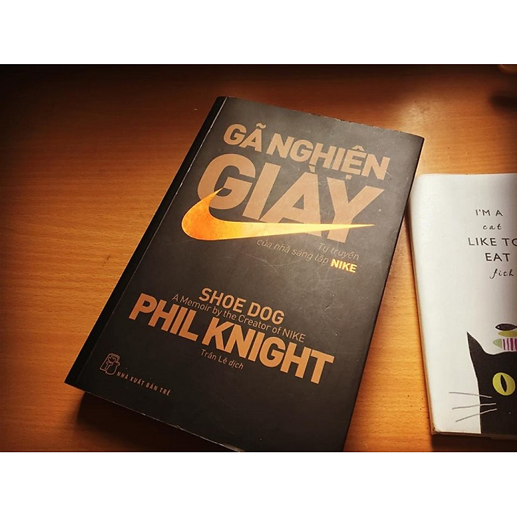 Gã Nghiện Giày - Tự Truyện Của Nhà Sáng Lập NIKE (Tái Bản 2019) - Ảnh 2