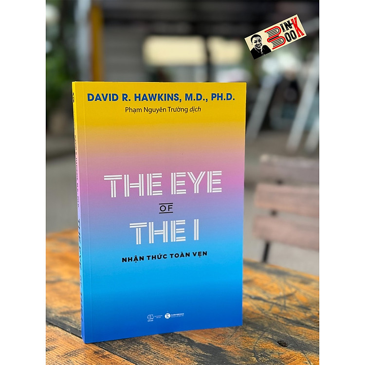 Newshop: THE EYE OF THE I - NHẬN THỨC TOÀN VẸN