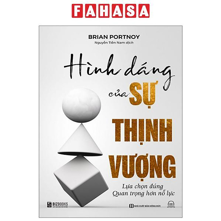 Hình Dáng Của Sự Thịnh Vượng – Lựa Chọn Đúng Quan Trọng Hơn Nỗ Lực