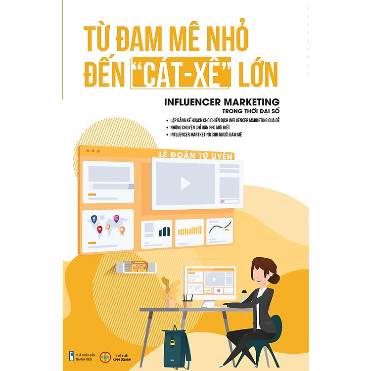 Đam Mê Nhỏ Đến Cát Xê Lớn - Infulencer Marketing Trong Thời Đại Số _TTT