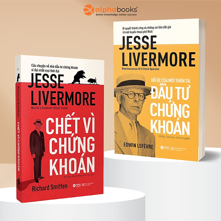 Combo Sách Bí Quyết Thành Công Jesse Livermore: Chết Vì Chứng Khoán + Hồi Ức Của Một Thiên Tài Đầu Tư Chứng Khoán - Richard Smitten, Edwin Lefèvre - Alpha Books