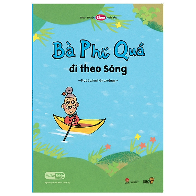 Truyện Ehon bé 3-4-5 tuổi - Bà Phí Quá - Đi Theo Sông