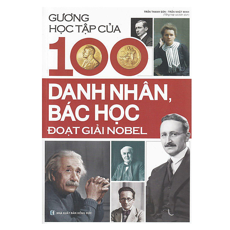 Sách Gương Học Tập Của 100 Danh Nhân, Bác Học Đoạt Giải Nobel (Tái Bản 2018)