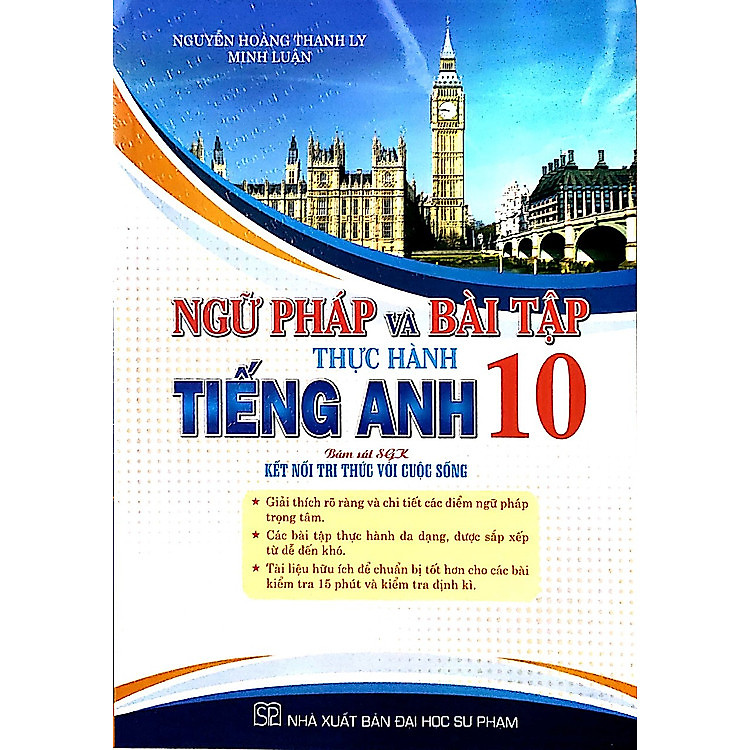 Sách Ngữ Pháp Và Bài Tập Thực Hành Tiếng Anh 10 (Bám Sát SGK Kết Nối Tri Thức Với Cuộc Sống)