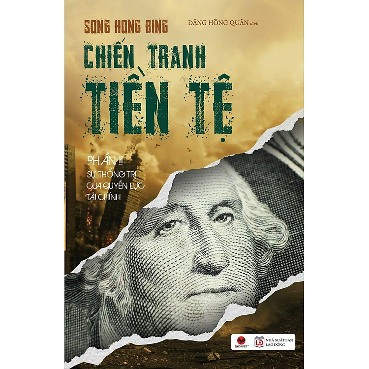 (Tái bản 2026) CHIẾN TRANH TIỀN TỆ PHẦN II - SỰ THỐNG TRỊ CỦA QUYỀN LỰC TÀI CHÍNH – Song Hong Bing – Đặng Hồng Quân dịch – Bách Việt – NXB Lao Động