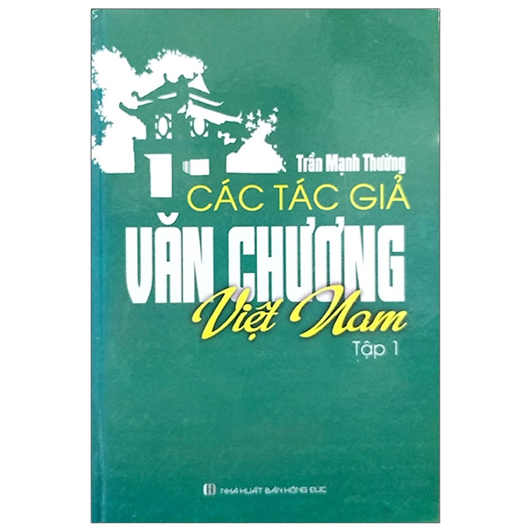 Các Tác Giả Văn Chương Việt Nam – Tập 1