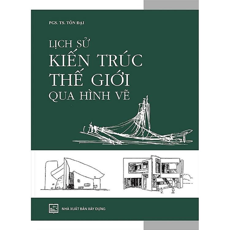 Lịch Sử Kiến Trúc Thế Giới Qua Hình Vẽ