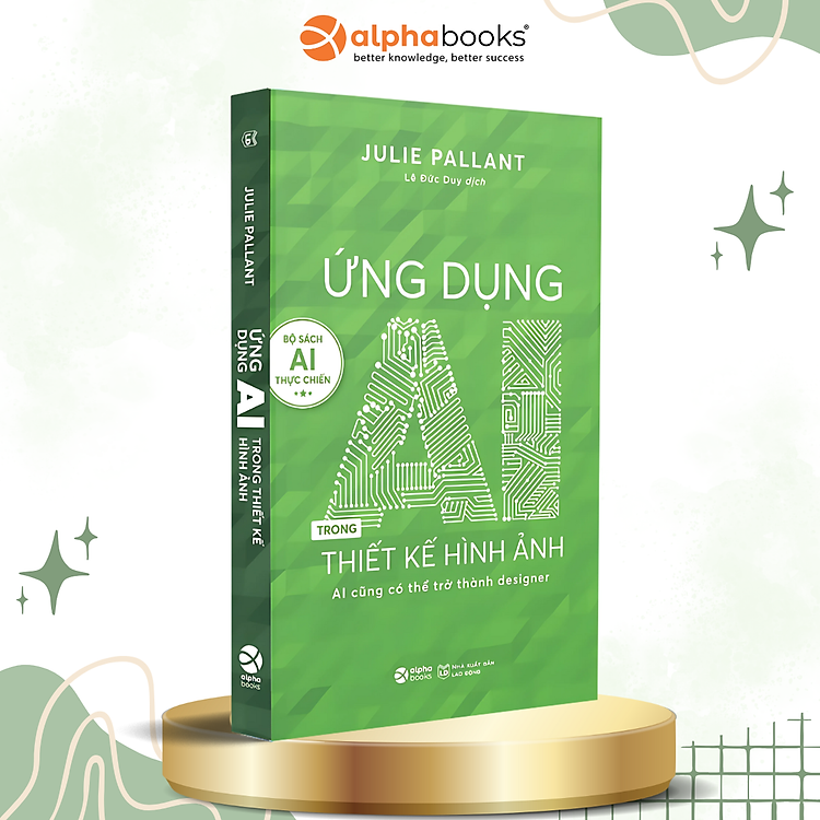 Combo/Lẻ Sách AI Thực Chiến: Ứng Dụng AI Trong Giáo Dục + Ứng Dụng AI Trong Thiết Kế Hình Ảnh + Ứng Dụng AI Và Tự Động Hóa Trong Marketing + Không Ai Cản Được AI - Alpha Books