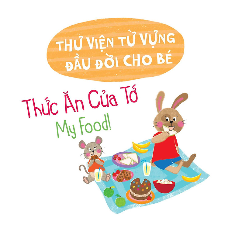 Thư Viện Từ Vựng Đầu Đời Cho Bé - Thức Ăn Của Tớ - Ảnh 5
