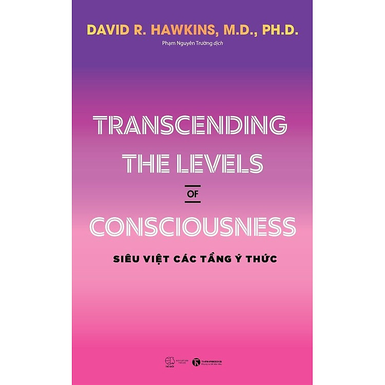 Transcending The Levels Of Consciousness - Siêu Việt Các Tầng Ý Thức