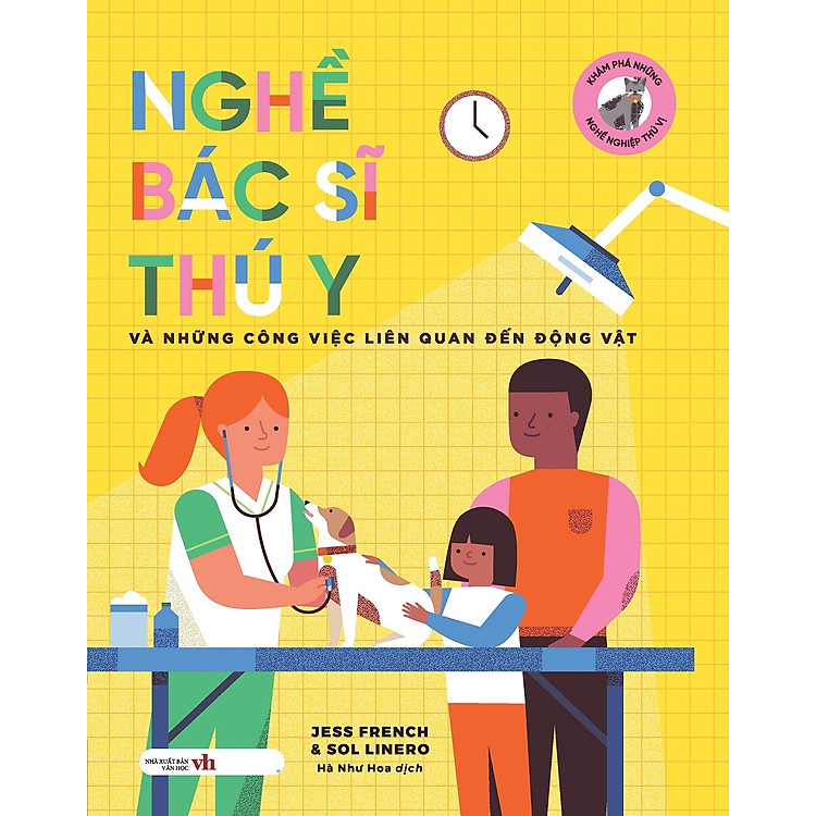 Sách Khám Phá Những Nghề Nghiệp Thú Vị: Nghề Bác Sĩ Thú Y Và Những Công Việc Liên Quan Đến Động Vật