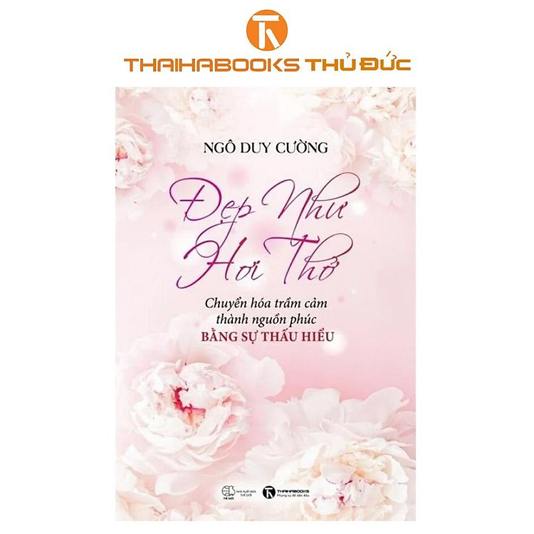 Đẹp Như Hơi Thở – Chuyển Hóa Trầm Cảm Thành Nguồn Phúc Bằng Sự Thấu Hiểu