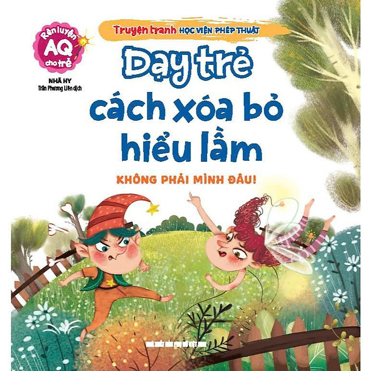 Truyện Tranh Học Viện Phép Thuật - Dạy Trẻ Cách Xóa Bỏ Hiểu Lầm - Rèn Luyện AQ Cho Trẻ - Ảnh 2