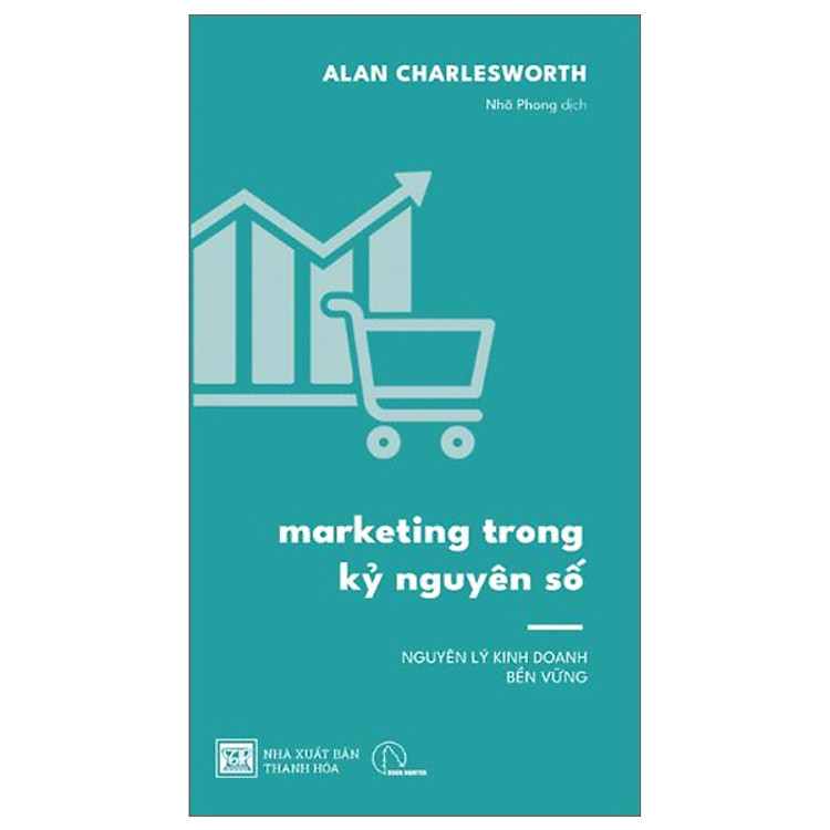 Marketing trong kỷ nguyên số - Alan Charlesworth - NXB Thanh Hóa
