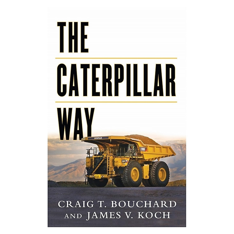 Caterpillar Way: Lessons in Leadership, Growth, and Shareholder Value