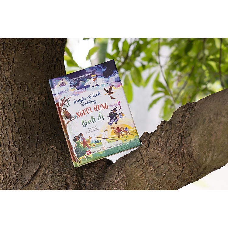 Illustrated Classics – Truyện Cổ Tích Về Những Người Hùng Bình Dị