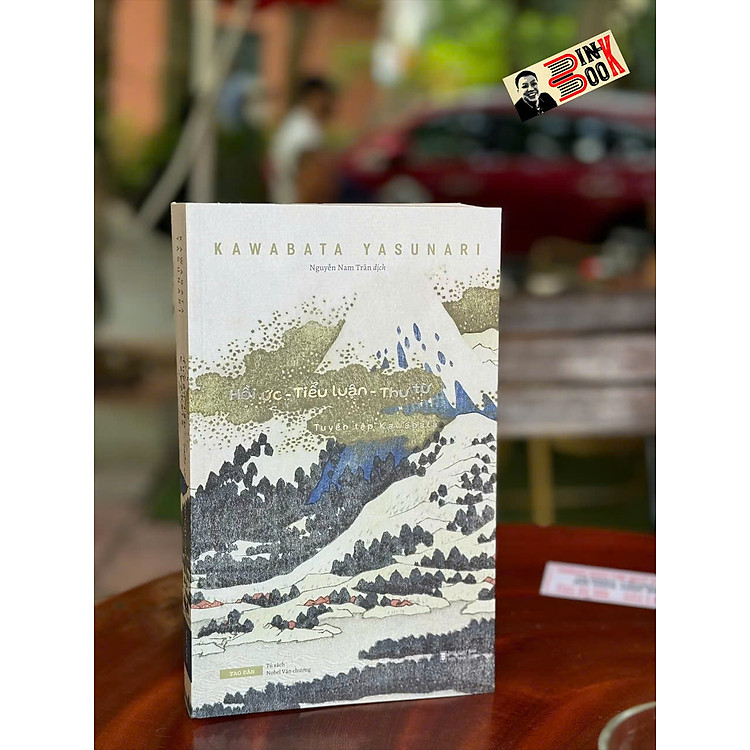 TUYỂN TẬP KAWABATA: Hồi Ức – Tiểu Luận – Thư Từ – Kawabata Yasunari