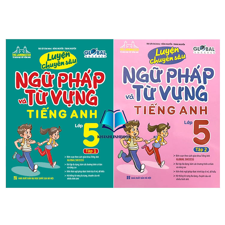 GLOBAL SUCCESS – Luyện Chuyên Sâu Ngữ Pháp Và Từ Vựng Tiếng Anh Lớp 5 (Tập 1 + 2)