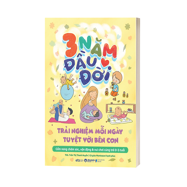3 Năm Đầu Đời - Trải Nghiệm Tuyệt Với Mỗi Ngày Bên Con - Ảnh 3