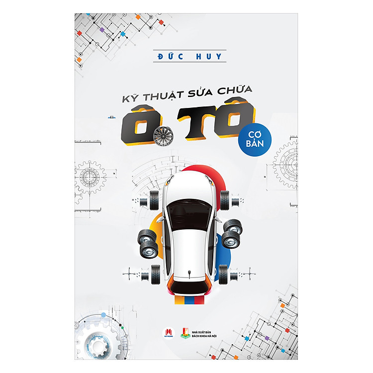 Sách Kỹ Thuật Sửa Chữa Ô Tô Cơ Bản (Tái Bản)
