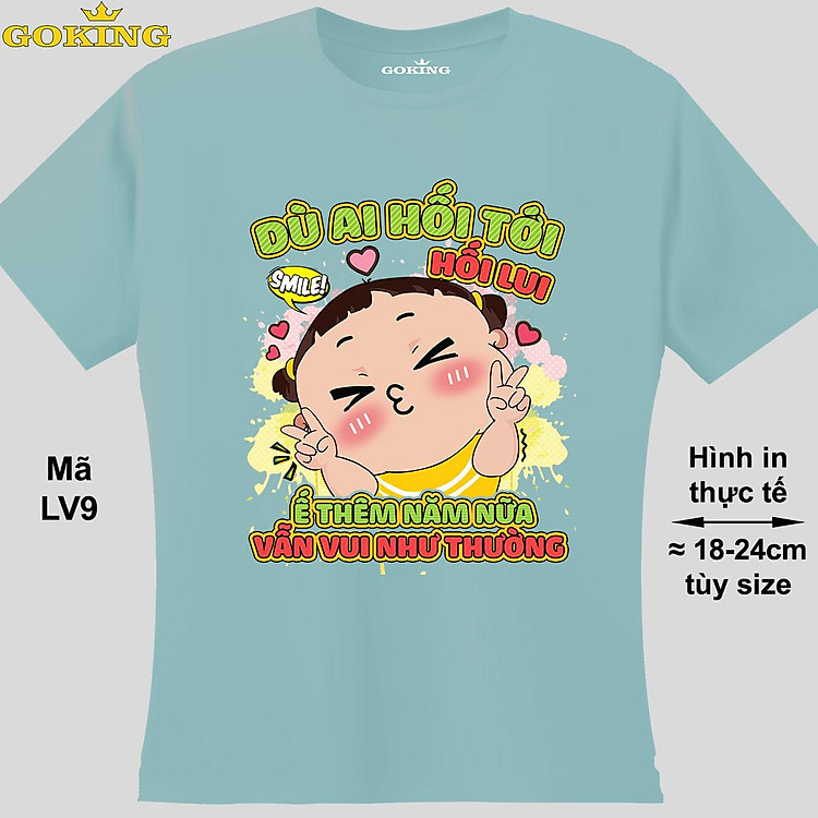 Dù ai hối tới hối lui, ế thêm năm nữa vẫn vui như thường. Mã: LV9. Hãy tỏa sáng như kim cương, qua chiếc áo thun Goking siêu hot cho nam nữ trẻ em, áo phông cặp đôi, gia đình, đội nhóm