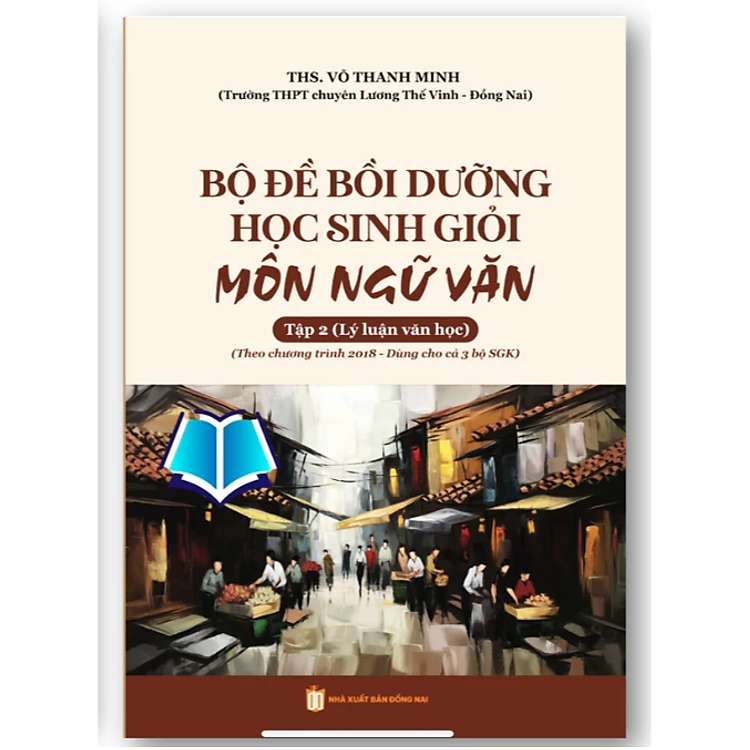 Bộ đề bồi dưỡng học sinh giỏi môn ngữ văn (Tập 1 + Tập 2)