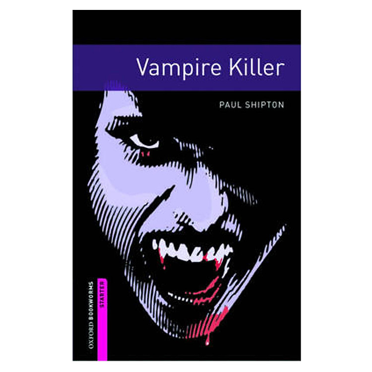 Sách Oxford Bookworms Library (2 Ed.) Starter: Vampire Killer