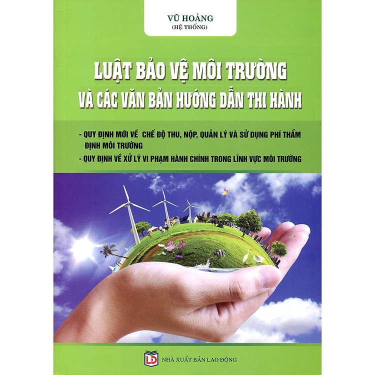 Luật Bảo Vệ Môi Trường – Quy Định Mới Về Thuế Bảo Vệ Môi Trường Xử Phạt Vi Phạm Hành Chính Trong Lĩnh Vực Bảo Vệ Môi Trường