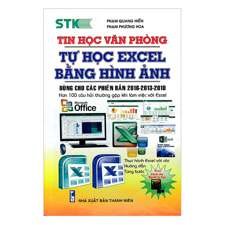 Sách Tin Học Văn Phòng Tự Học Excel Bằng Hình Ảnh (Dùng Cho Các Phiên Bản 2016 - 2013 - 2010)