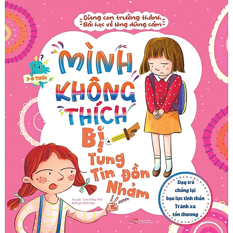 Sách Cùng con trưởng thành - Bài học về sự dũng cảm - Dạy trẻ chống lại bạo lực tinh thần - Tránh xa tổn thương