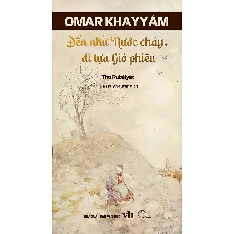 Đến Như Nước Chảy, Đi Tựa Gió Phiêu – Thơ Rubáiyát – Omar Khayyám