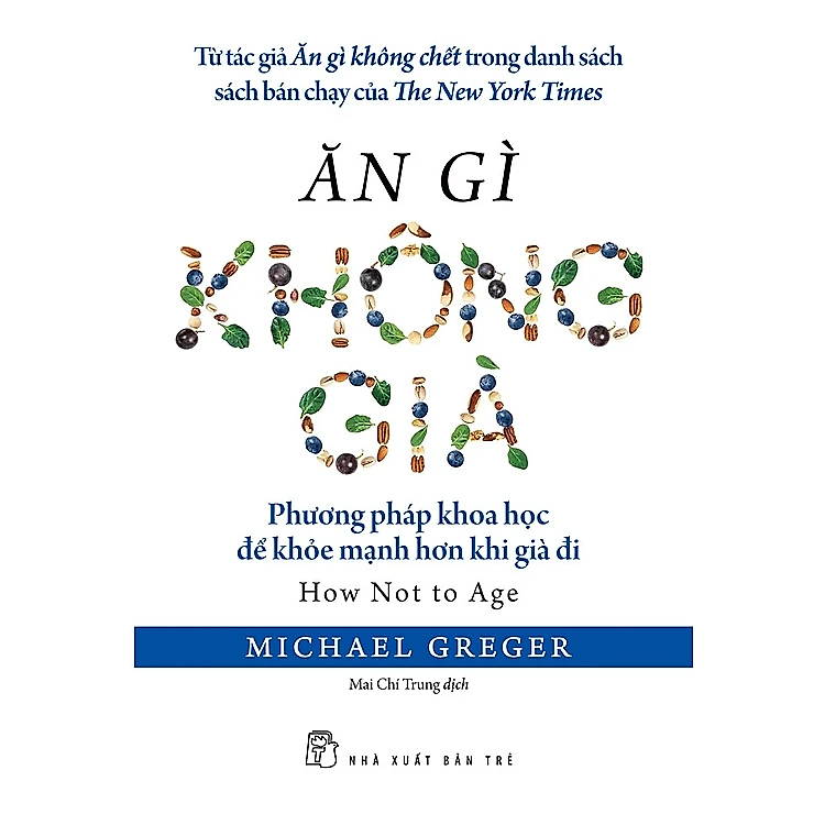 ĂN GÌ KHÔNG GIÀ – Michael Greger