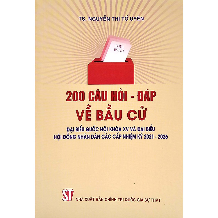 200 Câu Hỏi - Đáp Về Bầu Cử Đại Biểu Quốc Hội Khóa XV Và Đại Biểu Hội Đồng Nhân Dân Các Cấp Nhiệm Kỳ 2021 - 2026 - Ảnh 6