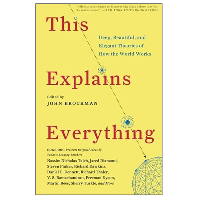 This Explains Everything: Deep, Beautiful, and Elegant Theories of How the World Works (Edge Question Series)