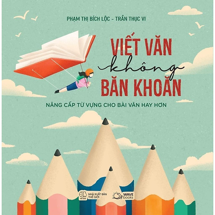 Viết Văn Không Băn Khoăn - Nâng Cấp Từ Vựng Cho Bài Văn Hay Hơn - Ảnh 3