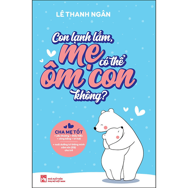Sách Con Lạnh Lắm, Mẹ Có Thể Ôm Con Không?