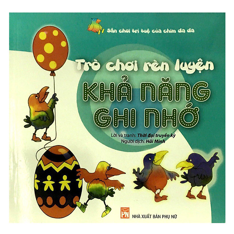 Trò Chơi Rèn Luyện Khả Năng Ghi Nhớ - Sân Chơi Trí Tuệ Của Chim Đa Đa (Tái Bản) - Ảnh 2